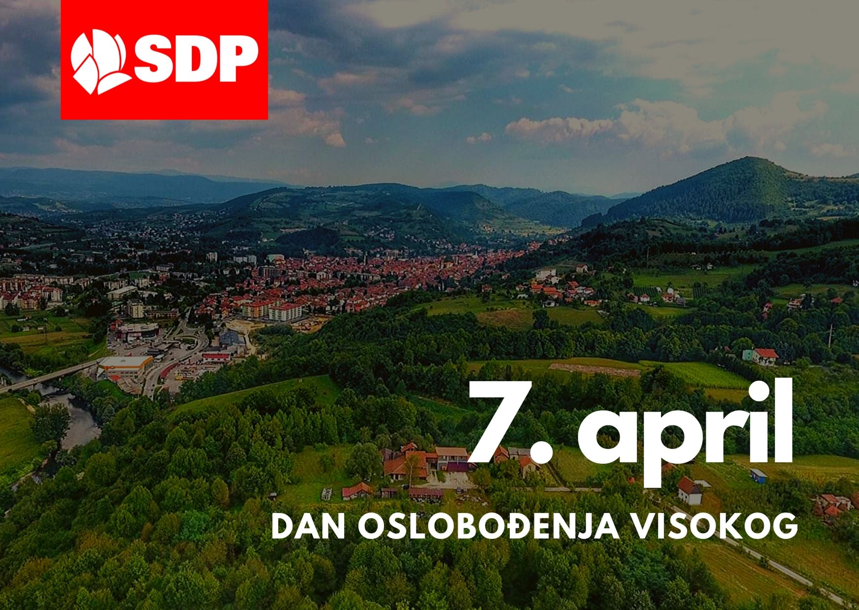 SDP Visoko: Sretan 7. april – Dan oslobođenja Visokog